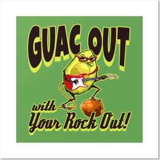 Guac Out With Your Rock Out Posters and Art